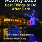 Melaka Night Activity 2025: Best Things to Do After Dark